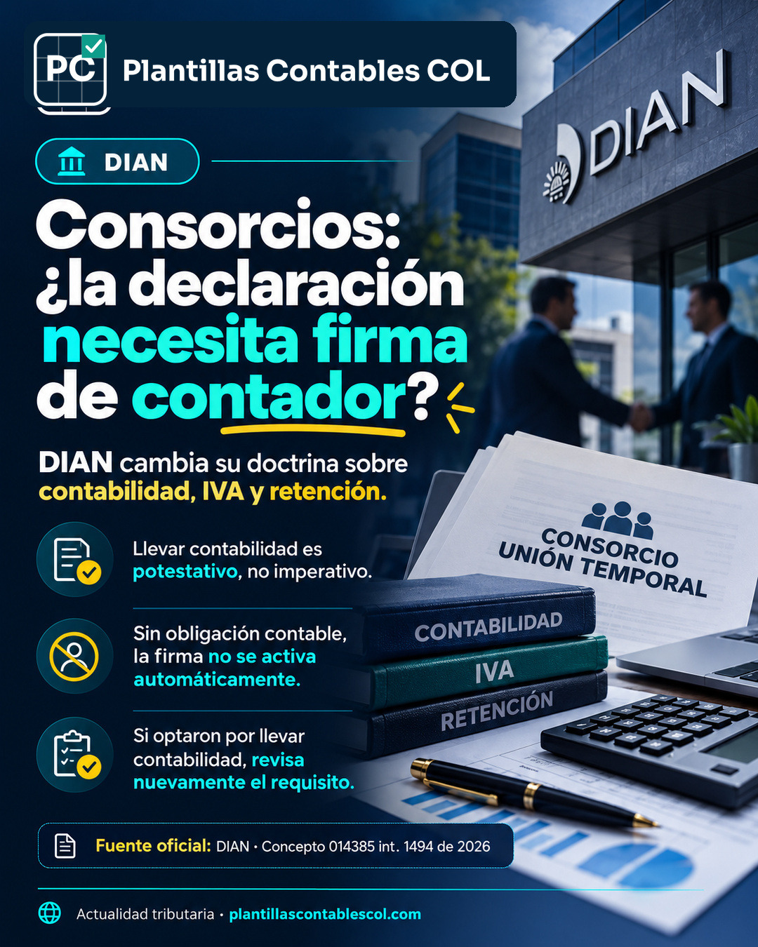 DIAN cambia doctrina: consorcios sin obligación de llevar contabilidad pueden presentar IVA y retención sin firma de contador