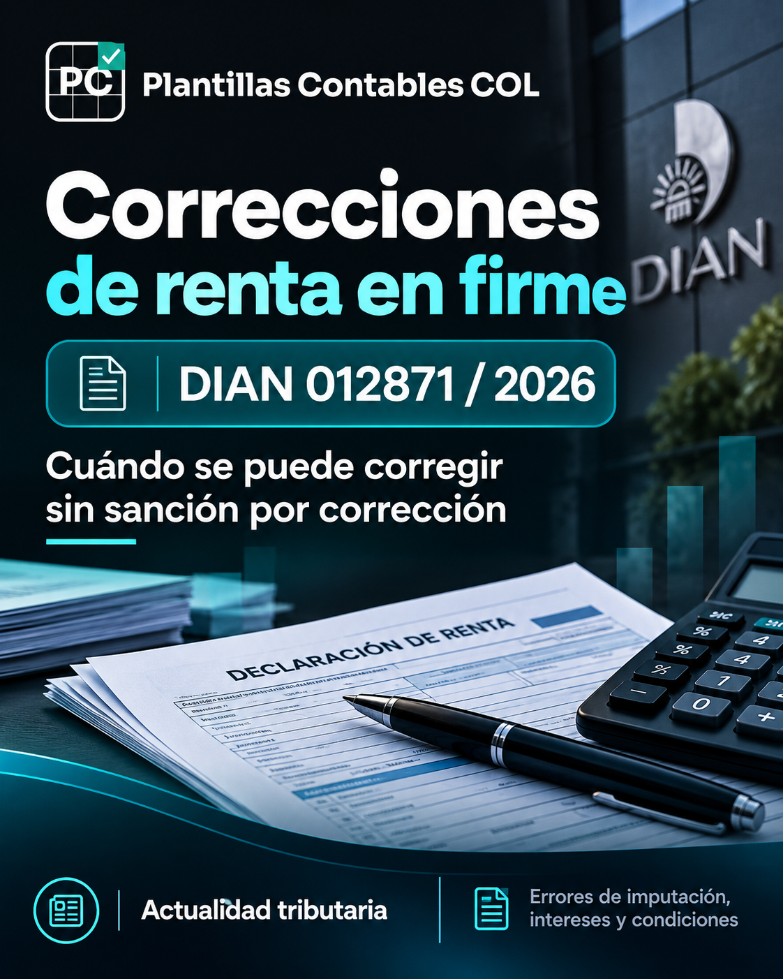 DIAN aclara cuándo se puede corregir una declaración de renta en firme sin sanción por corrección